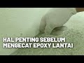 TUTORIAL EPOXY LANTAI - PERSIAPAN LANTAI