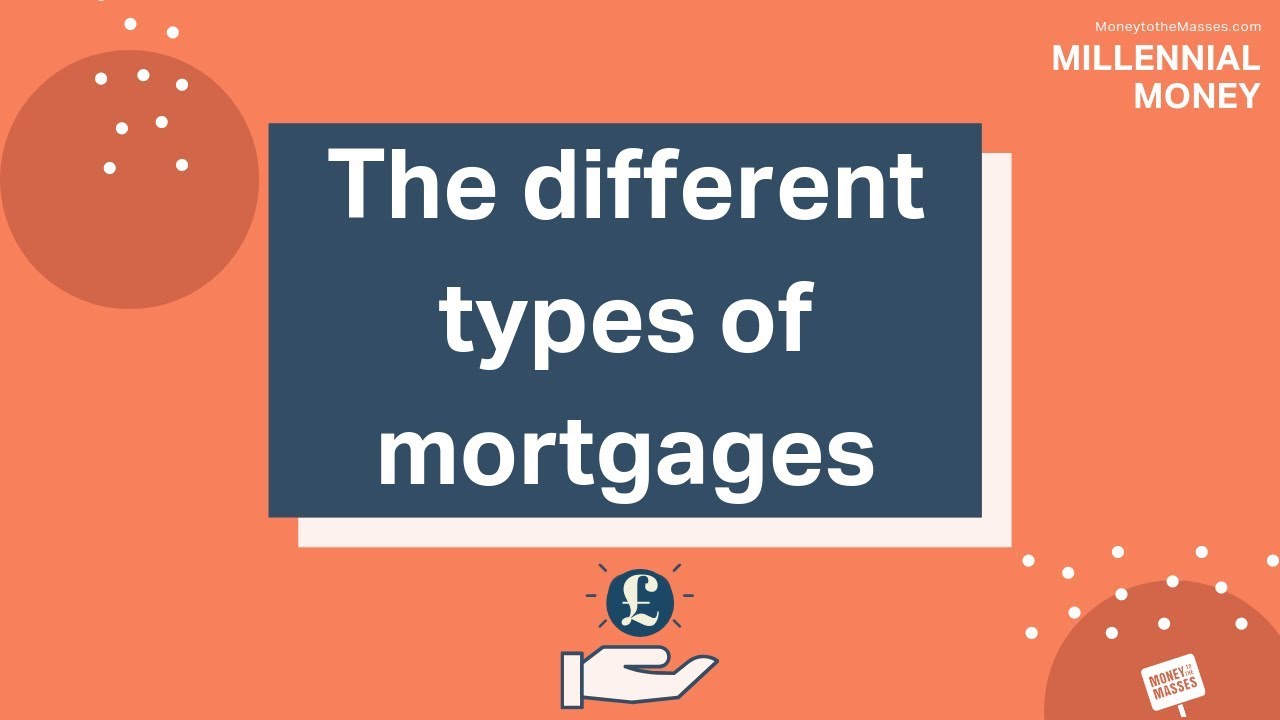 The Different Types Of Mortgages | Millennial Money - YouTube