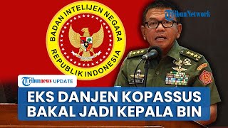 Profil Herindra, Calon Kepala BIN Berdarah Kopassus Pengganti Budi Gunawan, Orang Dekat Prabowo