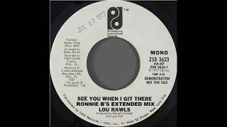 Lou Rawls - See You When I Git There (Ronnie B's Extended Mix)