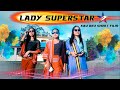 LADY SUPERSTAR || KAU BRU SHORT FILM || MALI, DISHA & GADUMA