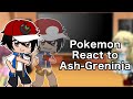 Pokemon React to Ash-Greninja | Pokemon | GachaClub