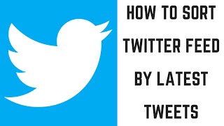 How to Sort Twitter Feed Chronologically