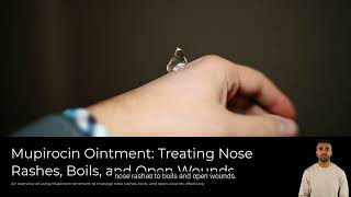 Proper Mupirocin Ointment Application For The Treatment Of Nose Rashes, Boils, And Open Wounds