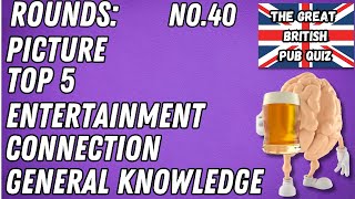 Great British Pub Quiz: Picture, Top 5, Entertainment, Connection \u0026 General Knowledge #40