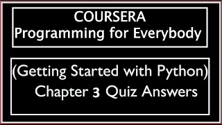 Coursera: Programming for Everybody (Getting Started with Python) Chapter 3 Quiz Answers