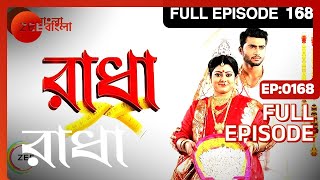 Radha - Full Episode - 168 - Aemila Sadhukhan, Ravi Shaw, Rupsha Chatterjee  - Zee Bangla