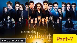 Twilight Saga Part 7 Full Movie | Watch Now