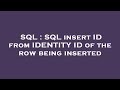 SQL : SQL insert ID from IDENTITY ID of the row being inserted