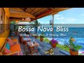 Peaceful Vibes - Bossa Nova Bliss with Soothing Ocean Waves & Relaxing Music | Beach Cafe 🏖️🎶