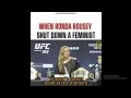 Ronda Rousey shuts down a feminist