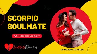 Scorpio Soulmate - Top 5 Zodiac Love Matches \u0026 FAQ - #SoulmateWire