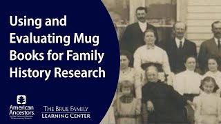 Using and Evaluating Mug Books for Family History Research