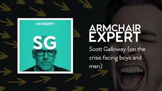 Scott Galloway (on the crisis facing boys and men) | Armchair Expert with Dax Shepard