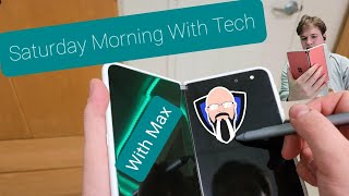 Saturday Morning With Tech EP 35, With Max Weinbach Talking Microsoft Surface Duo, Galaxy Z Fold 2