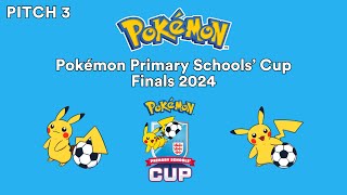 Pokémon Primary Schools’ Cup Finals 2024 - Pitch 3 11AM TO Midday