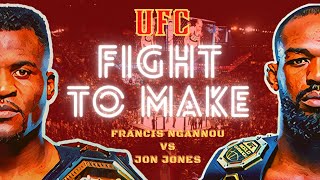UFC - Jon Jones VS Francis Ngannou | FIGHT TO MAKE | PROMO | FIGHT PREVIEW