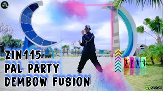 Zin115 | Pal Party | Dembow Fusion Zumba Fitness Choreography Zincommunity Dance Workout Routine