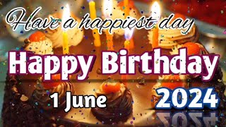1 June Amazing Birthday Greeting Video 2024||Best Birthday Wishes