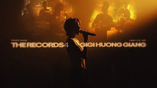 THE RECORDS #4 (FULL) - NGAY LÚC NÀY - GIGI HƯƠNG GIANG (PRIVATE SHOW)