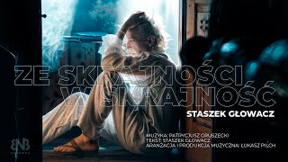 Staszek Głowacz – Ze skrajności w skrajność (Official Video)