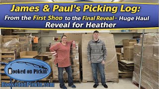 James & Paul’s Picking Log: From the First Shop to the Final Reveal - Huge Haul Reveal for Heather