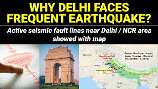 Delhi Earthquakes / Tremor Explained