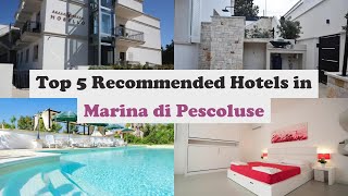 Top 5 Recommended Hotels In Marina di Pescoluse | Best Hotels In Marina di Pescoluse