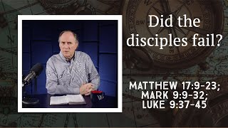 Lesson 412: Confusion Now . . . Understanding Later (Matthew 17:9-23; Mark 9:9-32; Luke 9:37-45)