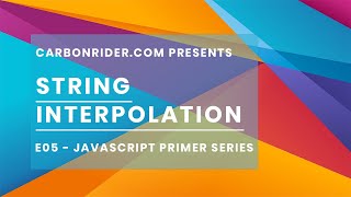 E05 - String Interpolation (JavaScript)