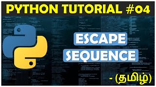 Python Tutorial #04 - Escape Sequence | Python tutorial for beginners in tamil | EDU-T