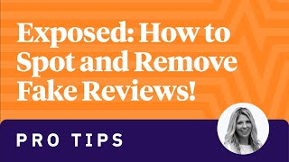Exposed: How to Spot and Remove Fake Reviews!