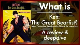 What is Ken: the Great Bearfist? The terrible Swedish dub of Hokuto no Ken | A deepdive & review