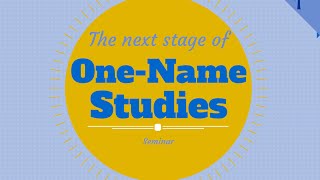 One-Name Studies: The Next Stage