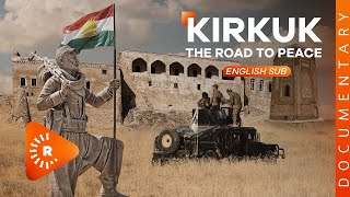 Documentary- KIRKUK, THE ROAD TO PEACE