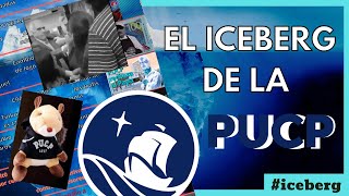 El iceberg de la Pontificia Universidad Católica del Perú (PUCP)