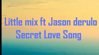 Little Mix ft Jason Derulo - Secret Love Song || Lyrics