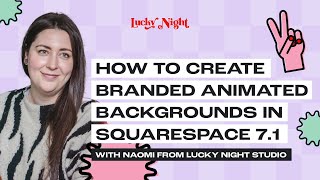 How to Create Branded Animated Backgrounds in Squarespace 7.1