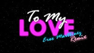 To My Love - Bomba Estereo (Eros Marttinez Remix)