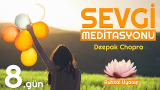 8.GÜN | Sevgi Meditasyonu (Deepak Chopra) #ruhsaluyanış