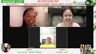 SENIOR CITI KWENTUHAN | ANG KONEKTADONG PINOY. Rural economy Development through Smart Villages