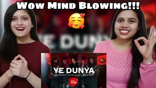 Ye Dunya | Coke Studio | Karakoram x Talha Anjum x Faris Shafi | Indian Girls React
