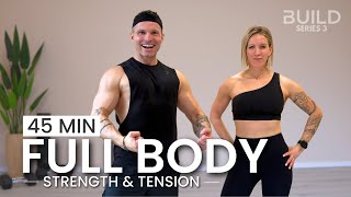 45 min Full Body Dumbbell Workout - Strength \u0026 Tension: DAY 54 / Build Series 3