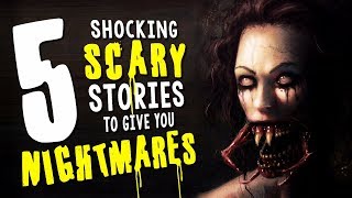 5 Seriously Scary Stories to Give You Nightmares • Creepypasta Horror Story Compilation