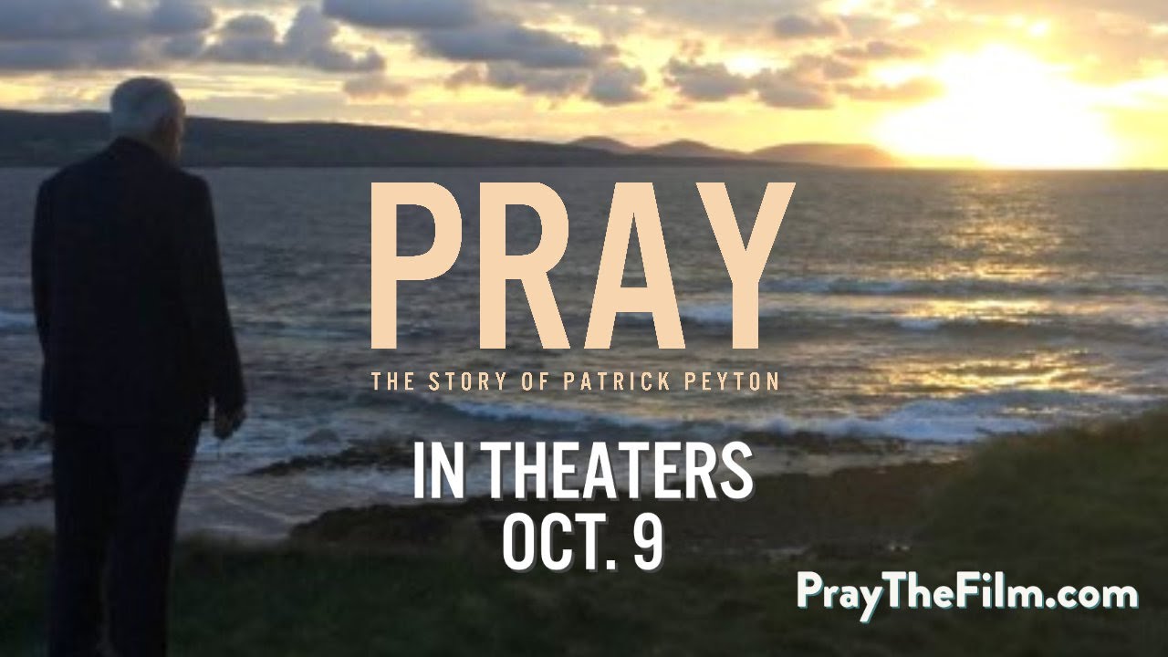 PRAY: THE STORY OF PATRICK PEYTON Official Trailer #2 (Rated) - YouTube