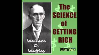 The Science of Getting Rich by Wallace Delois Wattles (Money-Making Audio Book from LibriVox)