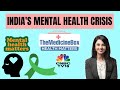 India's Mental Health Crisis: Expert Insights on Rising Concerns, Stigma, and Solutions | CNBC TV18