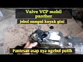 cara ganti Valve VCP mobil panther 2.5 keluar asap putih dari knalot