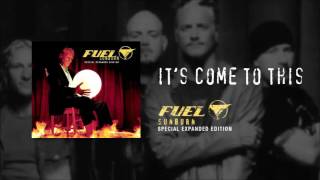 Fuel - It's Come To This