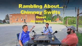 Rambling About-EP-12 Chimney Swift's